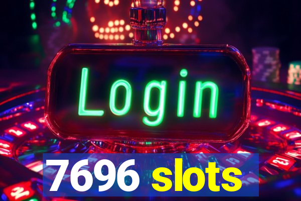 7696 slots